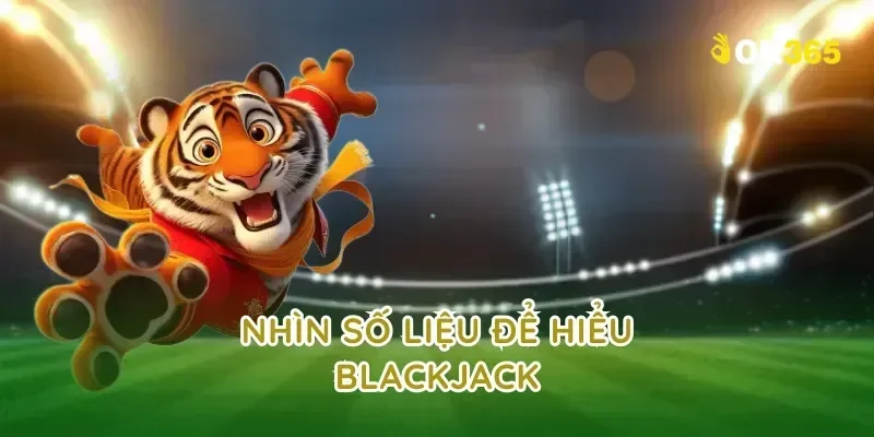 Nhìn số liệu để hiểu blackjack
