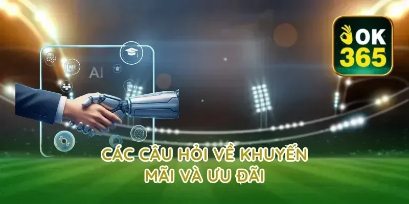 Các Câu Hỏi Về Khuyến Mãi Và Ưu Đãi