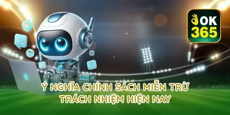 Ý nghĩa chính sách miễn trừ trách nhiệm hiện nay