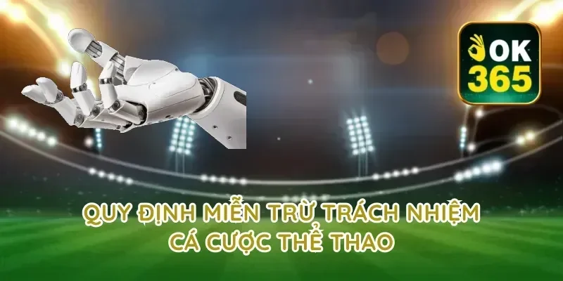 Quy định miễn trừ trách nhiệm cá cược thể thao