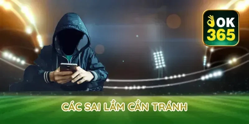Các sai lầm cần tránh