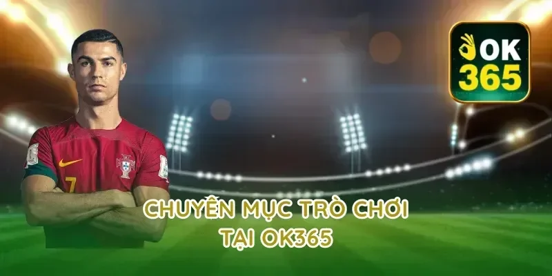 Chuyên Mục Trò Chơi Tại ok365