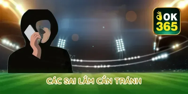 Các sai lầm cần tránh