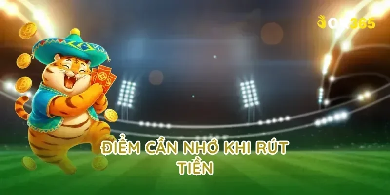 Điểm Cần Nhớ Khi Rút Tiền