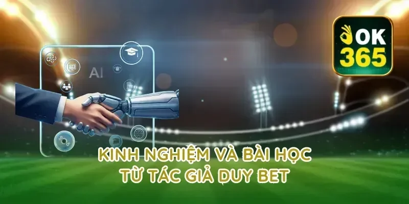 Kinh Nghiệm Và Bài Học Từ Tác Giả Duy Bet