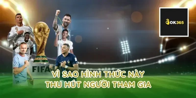 Vì sao hình thức này thu hút người tham gia