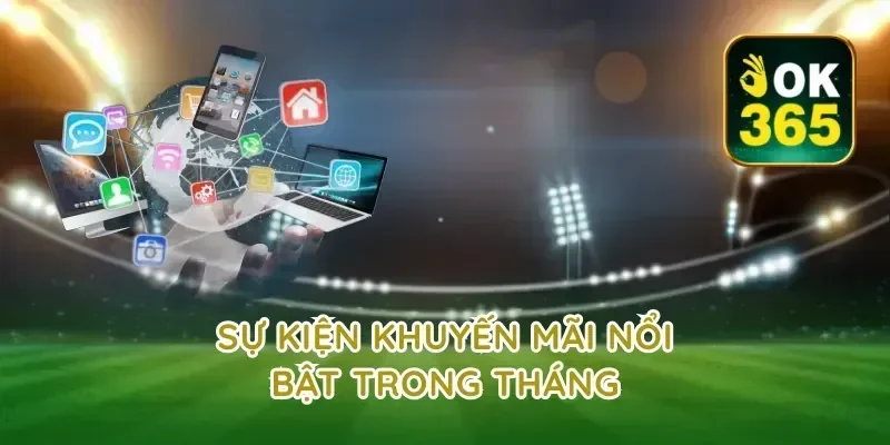 Sự Kiện Khuyến Mãi Nổi Bật Trong Tháng